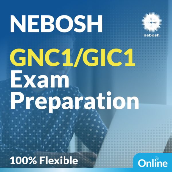 NEBOSH GNC1/GIC1 Exam Preparation Course