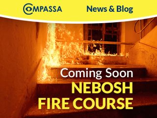 Coming Soon: The Compassa NEBOSH Certificate in Fire Safety